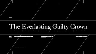 EGOIST『The Everlasting Guilty Crown -TV Edit ver.-』Music Video（テレビアニメ『ギルティクラウン』後期オープニングテーマ）