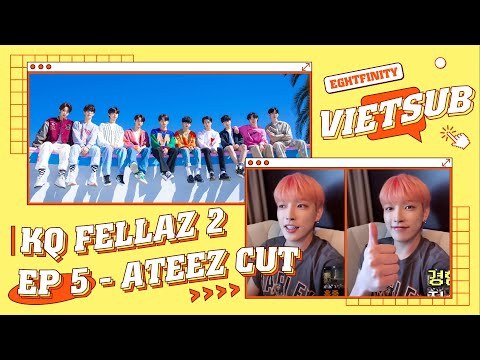 VIETSUB - KQ Fellaz 2 | Ready To One #FELLAZ Ep.5 - ATEEZ CUT