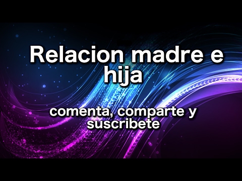 Relacion madre e hija