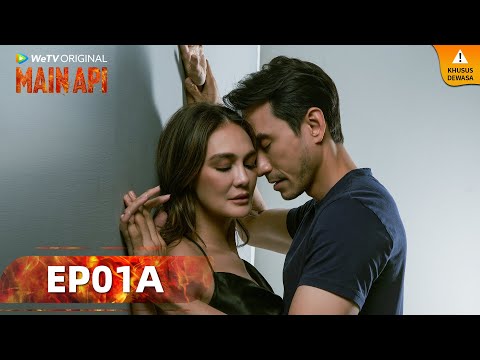WeTV Original Main Api EP01A | Luna Maya, Darius Sinathrya