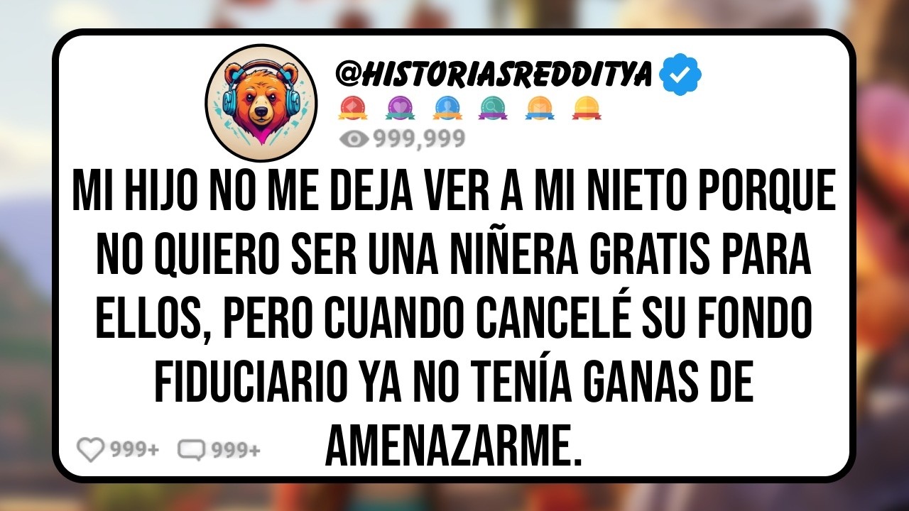 Mi HIJO No me Deja ver a mi NIETO Porque No Quiero ser una Niñera Gratis para Ellos, Pero Cuando...