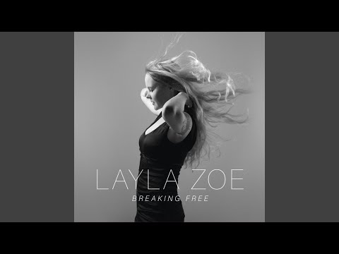download lagu mp3 mp4 Layla Zoe Breaking Free, download lagu Layla Zoe Breaking Free gratis, unduh video klip Layla Zoe Breaking Free
