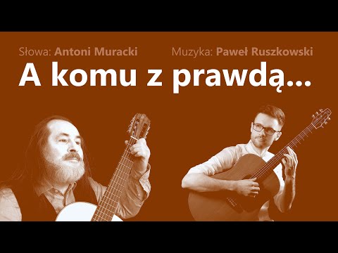 Paweł Ruszkowski feat. Antoni Muracki  - *** [A komu z prawdą...]