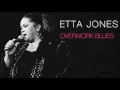 Etta Jones - OVERWORK BLUES