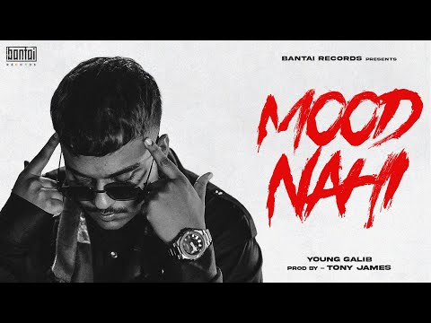 YOUNG GALIB - MOOD NAHI | ( MUSIC BY - TONY JAMES ) | OFFICIAL MUSIC VIDEO | BE A WOLF EP 