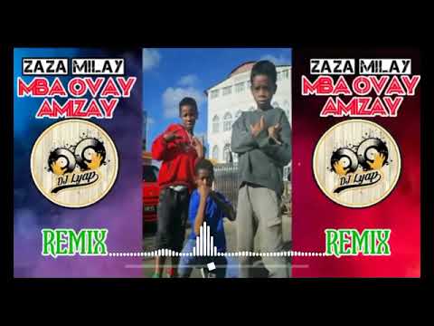 Zaza MIlay - MBA OVAY AMIZAY (Lyap Remix) 2023