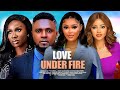 LOVE UNDER FIRE MAURICE SAM CHIOMA NWAOHA SONIA UCHE REGINA DANIELS 2025 NIGERIAN MOVIES