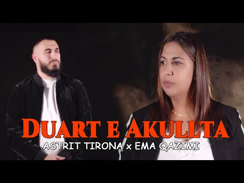 Astrit Tirona & Ema Qazimi - Duart e Akullta