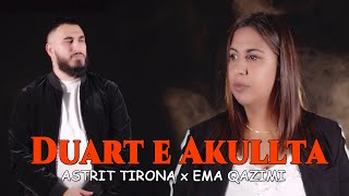 Astrit Tirona & Ema Qazimi - Duart E Akullta