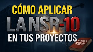 COMO APLICAR LA NSR 10 EN TUS PROYECTOS