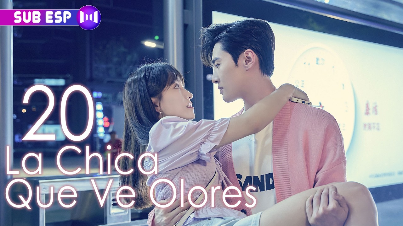 【SUB ESP】La Chica Que Ve Olores EP20 | The Girl Who Sees Smells | 你好，我的对面男友