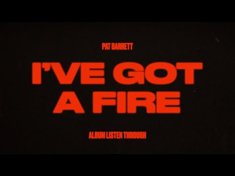 Pat Barrett - I've Got A Fire (Full Album Listen Through)