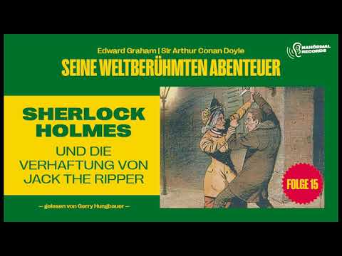Sherlock Holmes und die Verhaftung von Jack the Ripper (Seine weltberühmten Abenteuer, Folge 15)