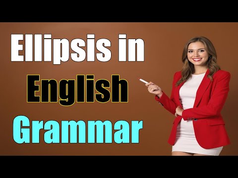 Ellipsis in English Grammar | Leaving Out Repeated Words with Easy Examples