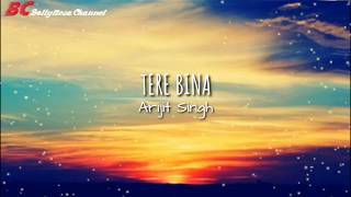 Download lagu Tere Bina Lirik dan Terjemahan Arijit Singh Lagu T... mp3