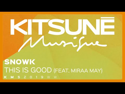 Snowk Ft. Miraa May - This Is Good| Kitsuné Musique