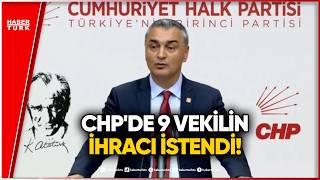 CHP’de 9 Vekil İçin İhraç Kararı!