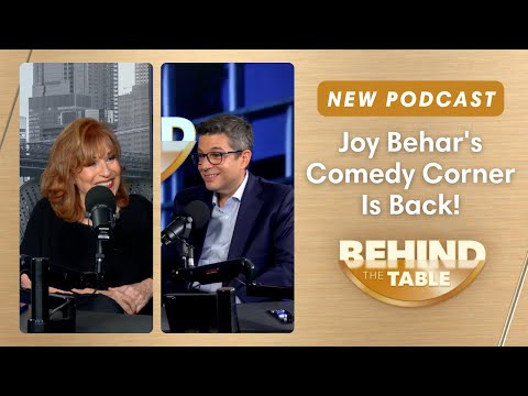 Joy Behar's Comedy Corner Is Back! | Behind the Table Podcast