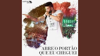 Abre o Portão Que Eu Cheguei (Ao Vivo)