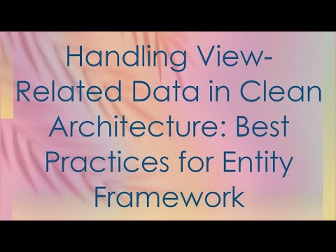 Handling View-Related Data in Clean Architecture: Best Practices for Entity Framework