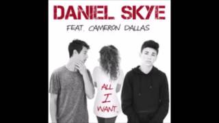 Cameron Dallas feat.   Daniel Skye All I want