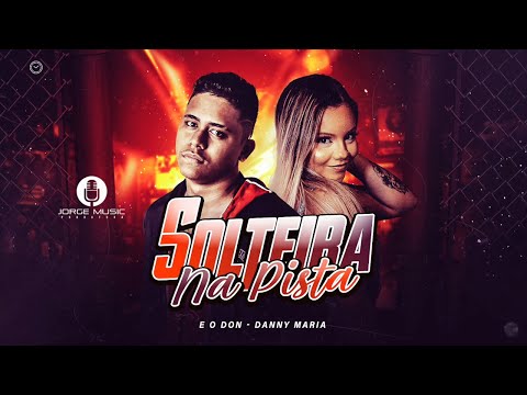 EODON E DANNY MARIA-SOLTEIRA NA PISTA