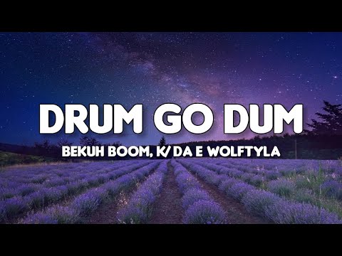 K/DA - DRUM GO DUM ft. Aluna, Wolftyla, Bekuh BOOM (Lyrics)