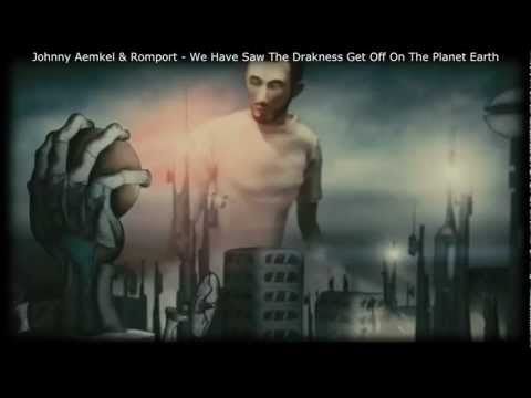 Johnny Aemkel & Romport - We Have Saw The Darkness Get Off On The Planet Earth (O Mx)