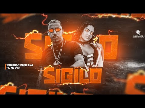 FERNANDO PROBLEMA FEAT. MC VICK - SIGILO - REMIX BREGA FUNK