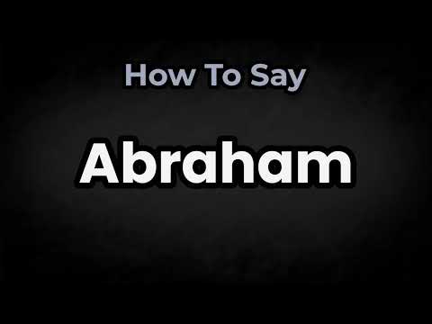 How To Pronounce Abraham? (CORRECTLY) Meaning & Pronunciation