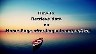 How to Retrieve Data on Home Page After Login in Asp.net C#