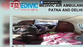 Take Acclaimed and Compact Medivic Air Ambulance in Patna and Delhi