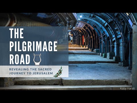 Uncovering the Pilgrimage Road to Jerusalem - Revealing the Sacred Ancient Journey