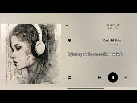 Dusk Till Dawn - [Zayn Malik ft Sia]