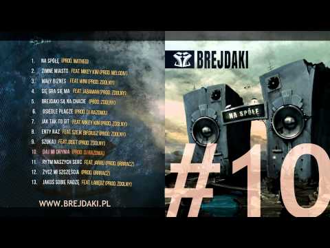 10. Brejdaki - "Daj mi drynia" [prod. Dj RazDwa]