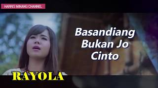 Download lagu Rayola - Basandiang Bukan Jo Cinto (Lirik & Terjemahan Indonesia) mp3