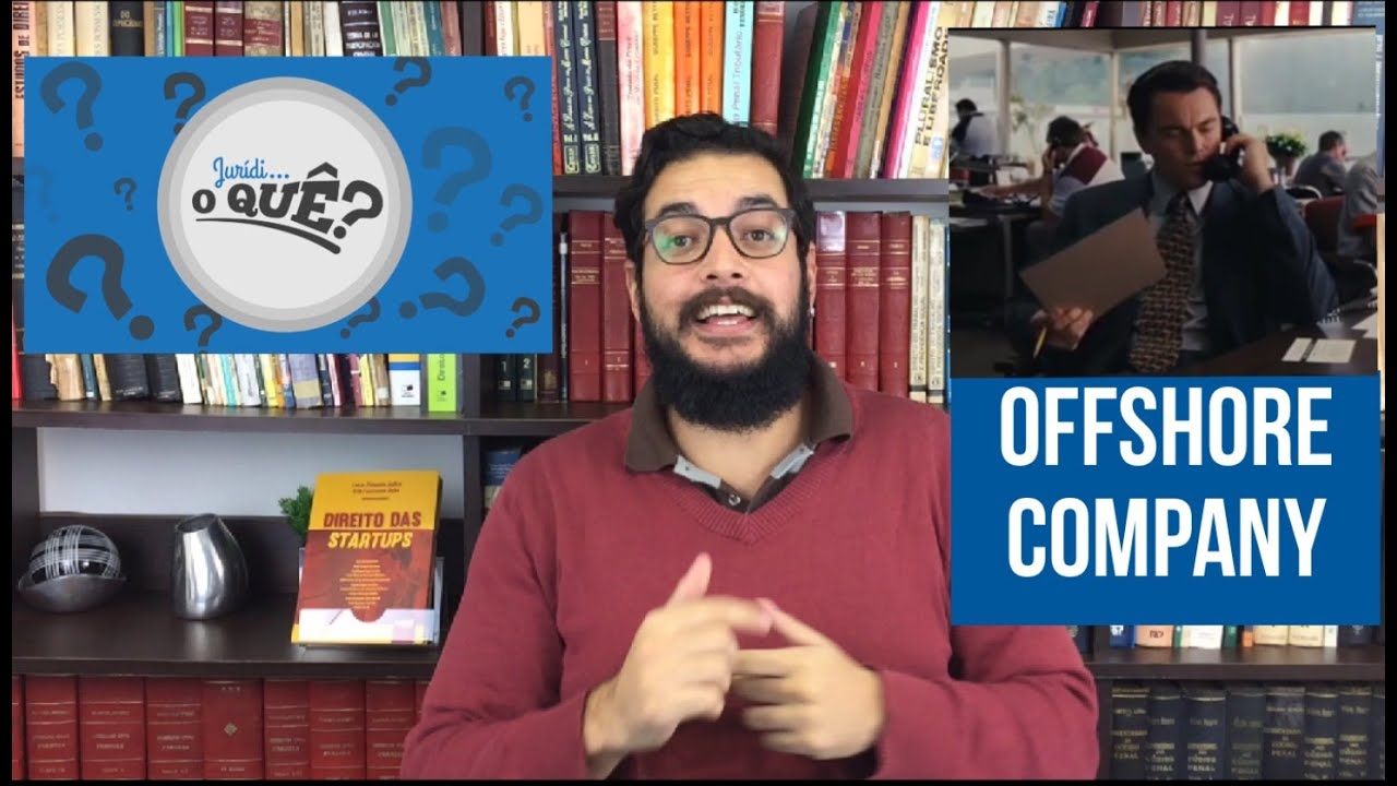 O que é Offshore Company? | Jurídi...O quê?!?!