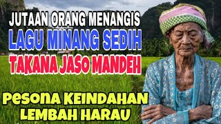 Download lagu MILLIONS OF PEOPLE CRY❗️THE SAD MINANG SONG TAKANA JASO MANDEH - THE BEAUTIFUL CHARM OF HARAU VALLEY mp3