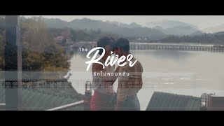 THE RIVER (รักไม่หวนกลับ)- OFFICIAL TRAILER