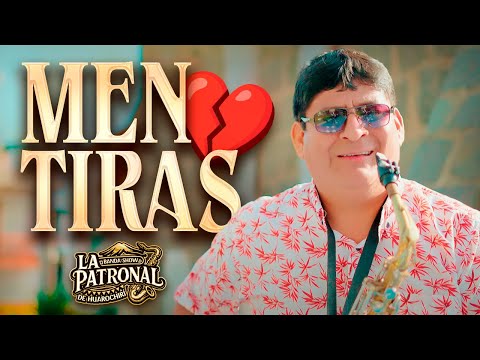 Banda Show La Patronal de Huarochirí - Mentiras (Huayno) ESTRENO 2025 (Video Oficial)