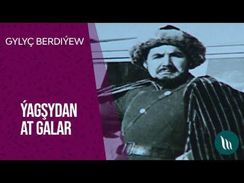 Yagshydan At galar - Gylych Berdiyew | 2021
