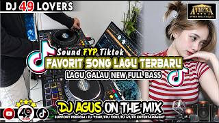Download lagu DJ AGUS TERBARU FAVORIT SONG LAGU TERBARU SOUND FYP TIKTOK mp3