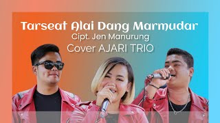 Download lagu TARSEAT ALAI DANG MARMUDAR Cipt.Jen Manurung AJARI TRIO (Cover) mp3 Download lagu TARSEAT ALAI DANG MARMUDAR Cipt.Jen Manurung AJARI TRIO (Cover) mp3