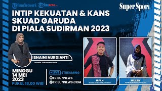 SUPER SPORT: Intip Kekuatan & Kans Skuad Garuda di Piala Sudirman 2023