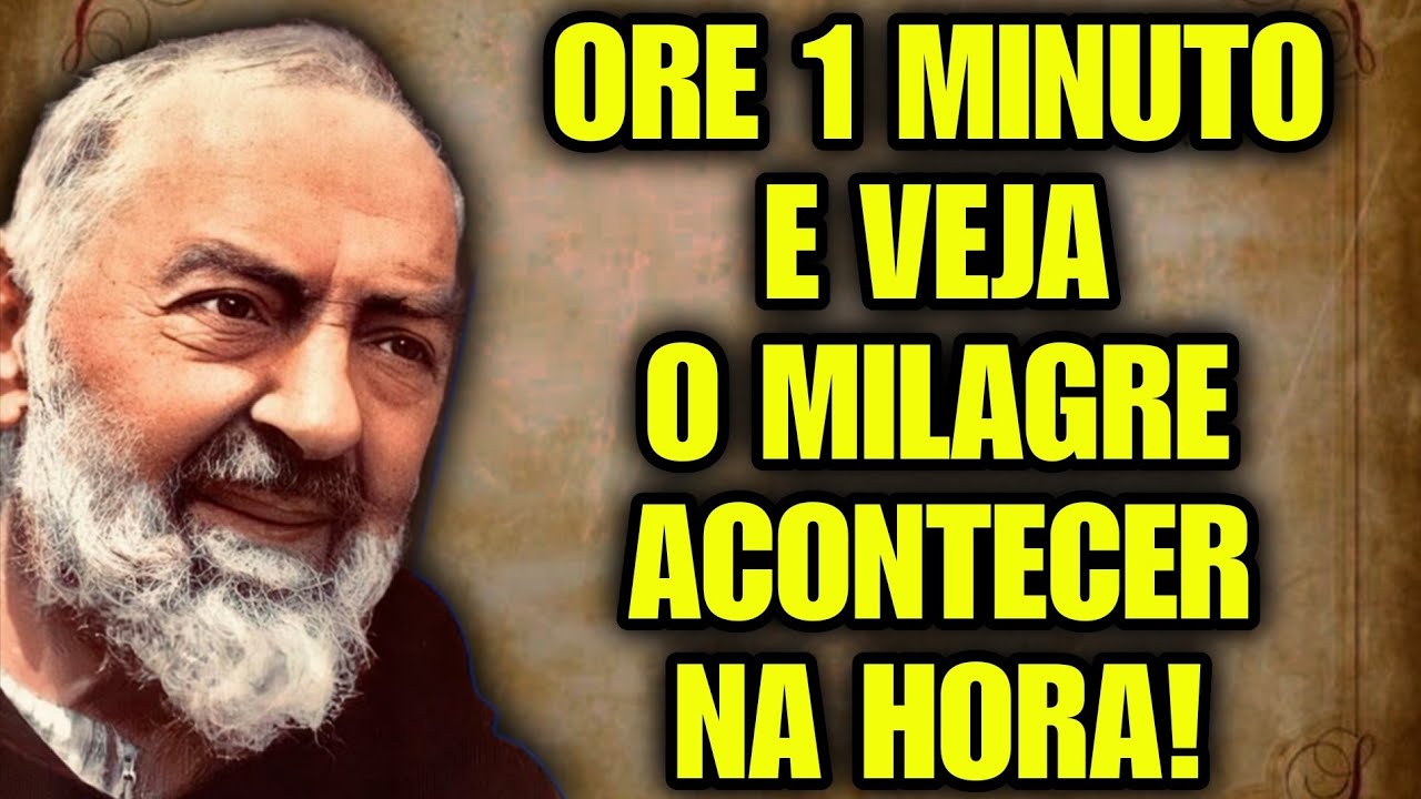 PADRE PIO: ORE ISSO POR 1 MINUTO E VEJA O MILAGRE DE CURA ACONTECER AINDA HOJE! ORAÇÃO PRA VOCÊ!