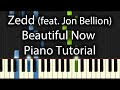 Zedd - Beautiful Now Tutorial (How To Play On Piano) feat. Jon Bellion