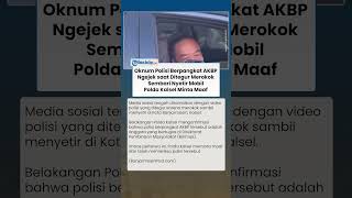 Rekaman Oknum Polisi Berpangkat AKBP Mengejek saat Ditegur Merokok Sembari Nyetir Mobil di Kalsel