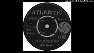 CARLA THOMAS - I&#39;VE GOT NO TIME TO LOSE