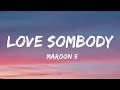 Maroon 5 - Love Somebody (Lyrics) - I really wanna love somebody