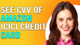 How To See CVV Of Amazon ICICI Credit Card (How To Get Or Find CVV Of Amazon ICICI Credit Card)